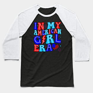 In My American Girl Era Groovy American Girl 4th Of July Baseball T-Shirt